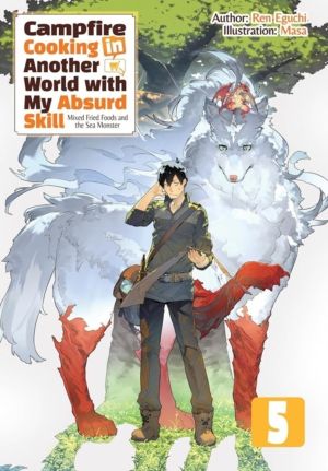 Campfire Cooking in Another World With My Absurd Skill: Omnibus 5 (Light No