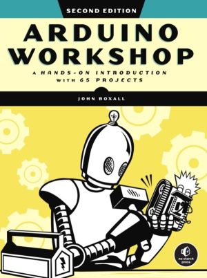 Arduino Workshop, 2nd Edition - A Hands-on Introduction with 65 Projects
