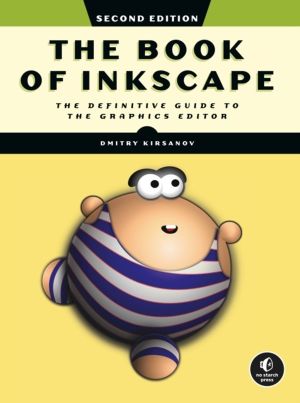 Book of Inkscape 2nd Edition - The Definitive Guide to the Graphics Editor