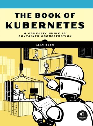 Book of Kubernetes - A Complete Guide to Container Orchestration