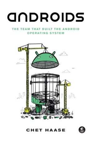 Androids - The Team that Built the Android Operating System