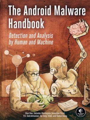 Android Malware Handbook - Using Manual Analysis and ML-Based Detection