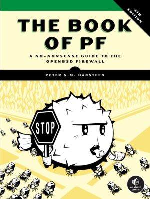 Book of PF, 4th Edition - A No-Nonsense Guide to the OpenBSD Firewall