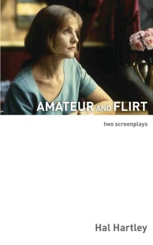Amateur and Flirt - Two Screenplays