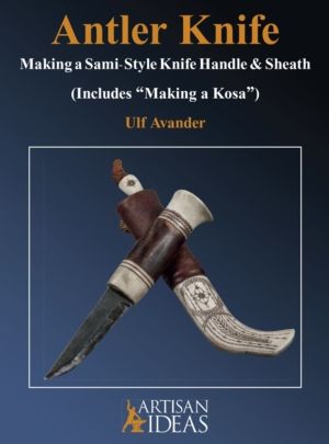 Antler Knife - Making a Sami-Style Knife Handle and Sheath (Includes Making