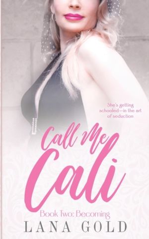 Call Me Cali Book 2 - Becoming: Book 2: Becoming