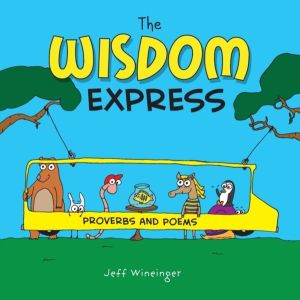 Wisdom Express - Proverbs and Poems