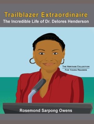 Trailblazer Extraordinaire - The Incredible life of Dr. Delores Henderson