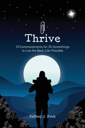 Thrive - 10 Commandments for 20-Somethings to Live the Best-Life-Possible