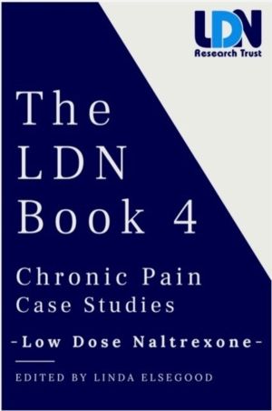 The LDN Book 4 - Chronic Pain Case Studies