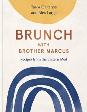 Brunch with Brother Marcus - Recipes from the Eastern Med