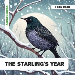 Starling's Year - Decodable Phonics Reader (Ages 5-7)