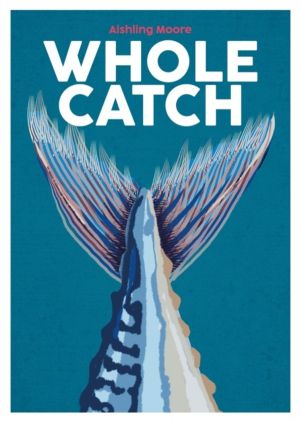 Whole Catch - Cooking Seafood from Gill to Fin