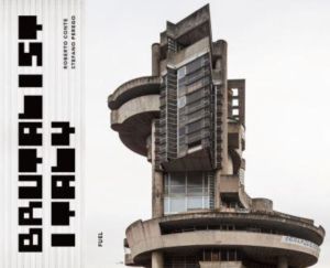 Brutalist Italy - Concrete architecture from the Alps to the Mediterranean