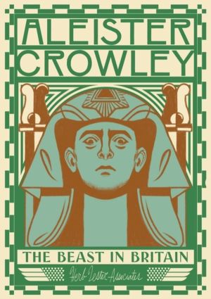 Aleister Crowley: The Beast in Britain