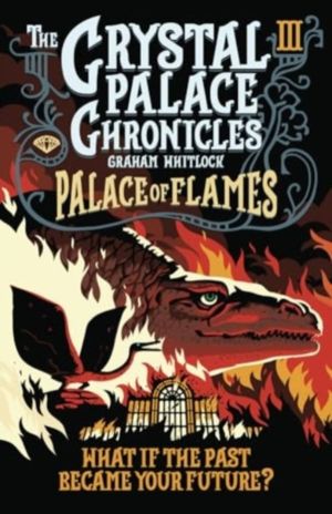Crystal Palace Chronicles 3 - Palace of Flames