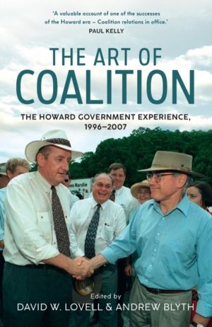 Art of Coalition - The Howard Government Experience, 1996-2007