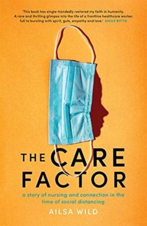 Care Factor - A story of nursing and connection in the time of social dista