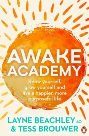 Awake Academy - Know Yourself, Grow Yourself and Live A Happier, More Purpo