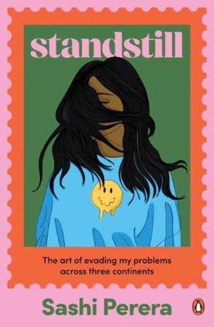 Standstill - The Art of Evading My Problems Across Three Continents