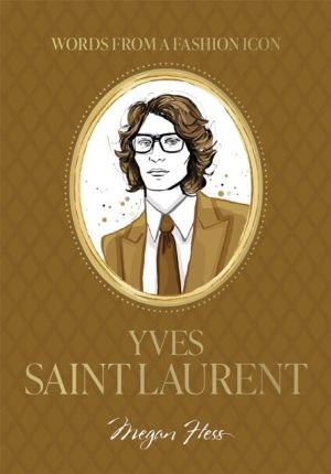 Words from a Fashion Icon: Yves Saint Laurent - Inspirational Quotes by Fre