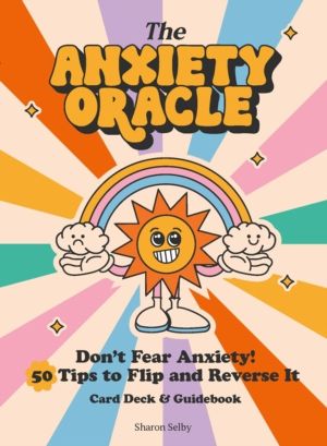 Anxiety Oracle Deck - Don't Fear Anxiety - Learn to Flip and Reverse It