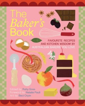 Baker's Book | Favourite recipes and kitchen wisdom by Australian bakers yo
