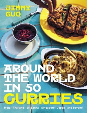 Around the World in 50 Curries - India, Thailand, Sri Lanka, Singapore, Jap