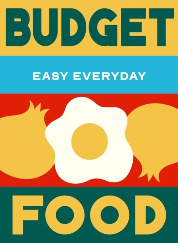 Budget Food - 180 simple triple-tested recipes