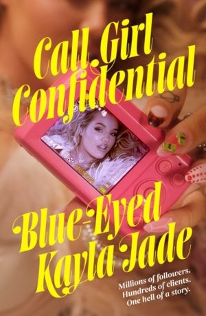 Call Girl Confidential - Millions of followers. Hundreds of clients. One he
