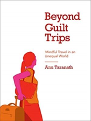 Beyond Guilt Trips - Mindful Travel in an Unequal World
