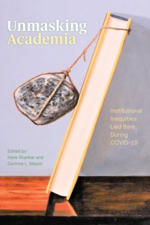Unmasking Academia - Institutional Inequities Laid Bare During COVID-19