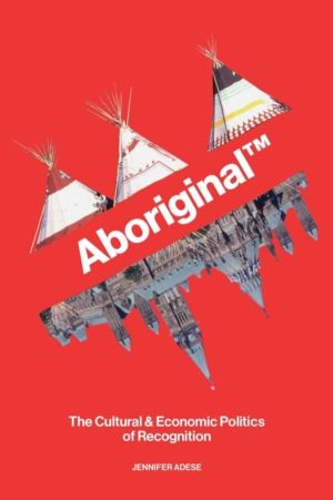 AboriginalÔäó - The Cultural & Economic Politics of Recognition