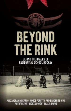 Beyond the Rink, Behind the Image - Reclaiming the Story of a Residential S