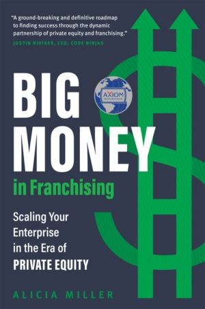 Big Money in Franchising - Scaling Your Enterprise in the Era of Private Eq