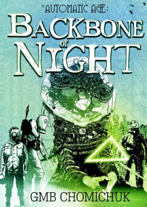 Backbone of Night - Book 2 in The Automatic Age Saga