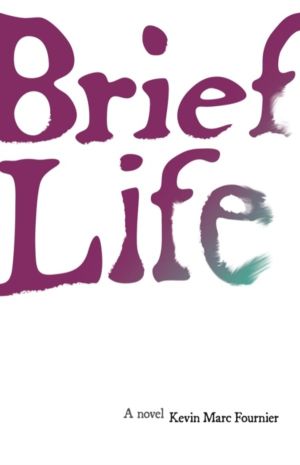 Brief Life - A Novel