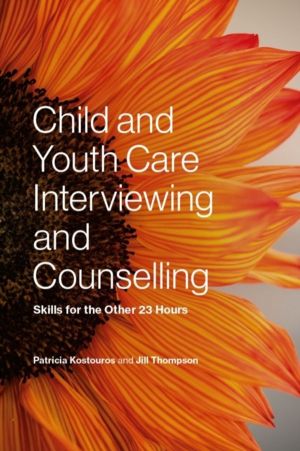 Child and Youth Care Interviewing and Counselling - Skills for the Other 23