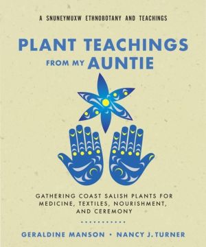 Plant Teachings from My Auntie - Gathering Coast Salish Plants for Medicine