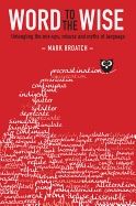 Word to the wise - untangling the mix-ups, misuse and myths of language