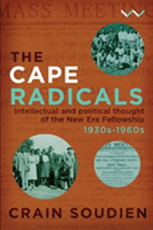 Cape Radicals - Intellectual and Political Thought of the New Era Fellowshi
