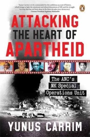 Attacking the Heart of Apartheid - The ANCÔÇÖs MK Special Operations Unit
