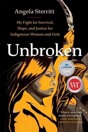 Unbroken - My Fight for Survival, Hope, and Justice for Indigenous Women an