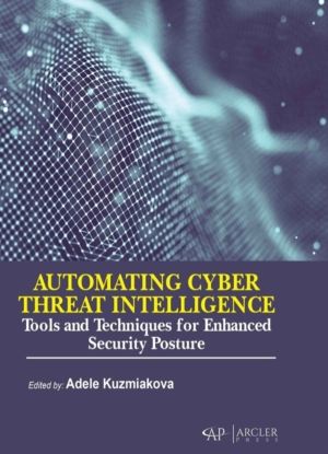 Automating Cyber Threat Intelligence - Tools and Techniques for Enhanced Se