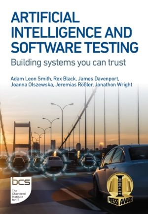 Artificial Intelligence and Software Testing - Building systems you can tru