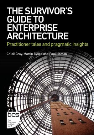 Survivor's Guide to Enterprise Architecture - Practitioner tales and pragma