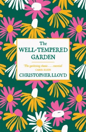Well-Tempered Garden - A New Edition Of The Gardening Classic