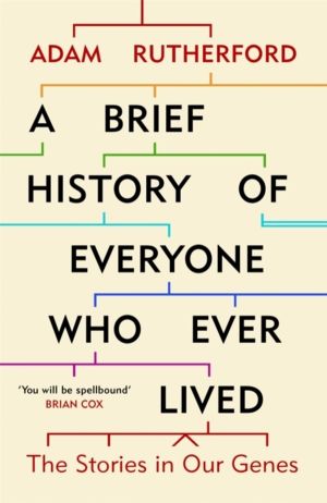 Brief History of Everyone Who Ever Lived - The Stories in Our Genes