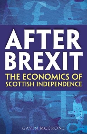 After Brexit - The Economics of Scottish Independence