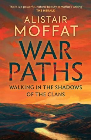 War Paths - Walking in the Shadows of the Clans